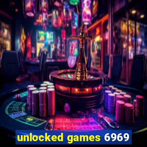 unlocked games 6969